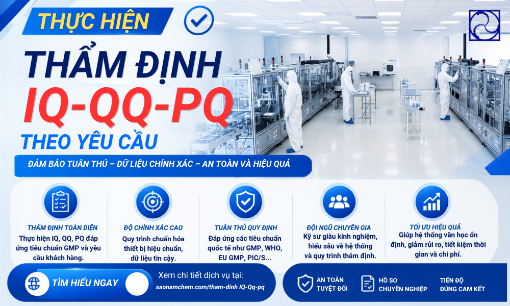 Thực hiện Thẩm định, IQ-OQ-PQ theo yêu cầu.